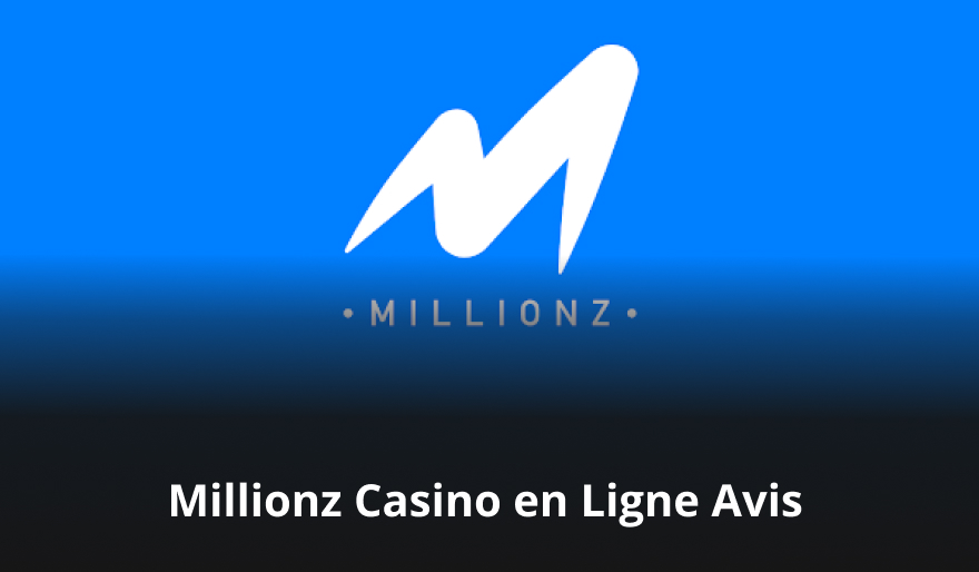 Millionz Casino en Ligne Avis